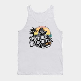 Mother Daughter trip 2025 Tank Top